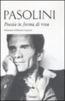 P. Paolo Pasolini - Poesia in forma di rosa