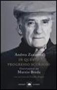 Marzio Breda, Andrea Zanzotto - In questo progresso scorsoio. Conversazione con Marzio Breda