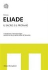 Mircea Eliade - Il sacro e il profano