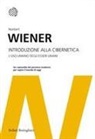 Norbert Wiener - Introduzione alla cibernetica. L'uso umano degli esseri umani