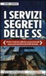 Edmund L. Blandford - I servizi segreti delle SS. Nascita ed evoluzione, difficoltà e successi di una delle organizzazioni spionistiche più temibili del mondo