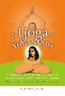 Jayadev Jaerschky - Lo yoga di Yogananda. Il manuale dell'Ananda Yoga per risvegliare corpo, mente e anima
