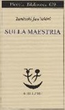 Junichiro Tanizaki, G. M. Follaco - Sulla maestria