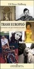 Ulf P. Hallberg - Trash europeo