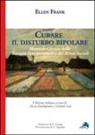 Ellen Frank, A. Koukopoulos, Athanasio Koukopoulos, G. Sani - Curare il disturbo bipolare. Manuale clinico della terapia interpersonale e dei ritmi sociali