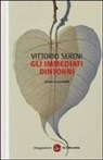 Vittorio Sereni - Gli immediati dintorni. Primi e secondi