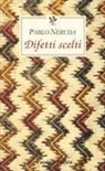 Pablo Neruda, G. Bellini, Giuseppe Bellini - Difetti scelti. Testo spagnolo a fronte