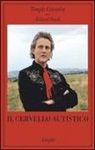 Temple Grandin, Richard Panek - Il cervello autistico