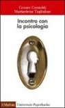 Cesare Cornoldi, Mariaelena Tagliabue - Incontro con la psicologia