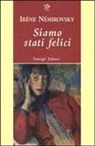 Irène Némirovsky - Siamo stati felici