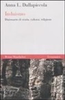 Anna L. Dallapiccola - Induismo. Dizionario di storia, cultura, religione