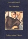 Patricia Highsmith - La casa nera