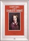 elizabeth Gaskell - La vita di Charlotte Brontë