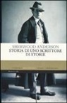 Sherwood Anderson - Storia di uno scrittore di storie