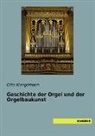 Otto Wangemann - Geschichte der Orgel und der Orgelbaukunst