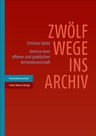 Christian Keitel - Zwölf Wege ins Archiv