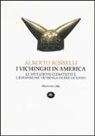 Alberto Rosselli - I vichinghi in America. Le mutazioni climatiche e l'espansione vichinga oltre oceano