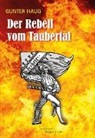 Gunter Haug - Der Rebell vom Taubertal