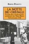 Berto Perotti - La notte dei cristalli. L'inizio della persecuzione antisemita nel Terzo Reich. 9-10 novembre 1938