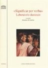 D. De Martino - «Significar per verba». Laboratorio dantesco. Atti del convegno Università di Udine (Udine, 22-23 ottobre 2015)