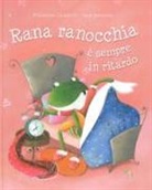 Sara Benecino, Francesca Carabelli - Rana ranocchia è sempre in ritardo