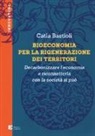Catia Bastioli - Bioeconomia per la rigenerazione dei territori. Decarbonizzare l'economia e riconneterla con la società si può