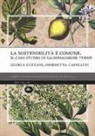 Ombretta Capellini, Gloria Luzzani - La sostenibilità è comune. Il caso studio di Salsomaggiore terme