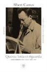 Albert Camus, J. Lévi-Valensi - Questa lotta vi riguarda. Corrispondenze per Combat 1944-1947