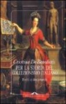 Cristina De Benedictis - Per la storia del collezionismo italiano. Fonti e documenti