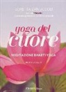 Loretta Zanuccoli - Yoga del cuore. Meditazione Bhakti yoga