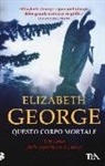 Elizabeth George - Questo corpo mortale