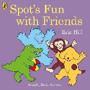 Eric Hill, David Oyelowo - Spot's Fun With Friends (Hörbuch) - Unabridged Edition