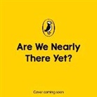 Puffin, Michael Obiora, Daniel Weyman - Are We Nearly There Yet? (Hörbuch)