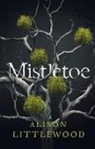 Alison Littlewood, Littlewood Alison - Mistletoe