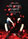 Agnese Coppola - Ho sciolto i capelli. Abbracciami Frida
