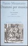 Pietro Metastasio, A. L. Bellina - Drammi per musica