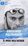 Gregorio Paltrinieri - Il peso dell'acqua