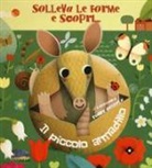 Ronny Gazzola - Il piccolo armadillo. Solleva le forme e scopri