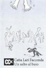Catia Faccenda, Catia Lari Faccenda - Un salto al buio