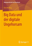Eric Mülling - Big Data und der digitale Ungehorsam