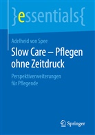 Adelheid von Spee, Adelheid von Spee - Slow Care - Pflegen ohne Zeitdruck