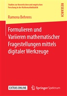 Ramona Behrens - Formulieren und Variieren mathematischer Fragestellungen mittels digitaler Werkzeuge