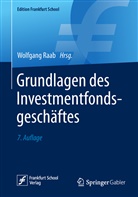 Raab, Wolfgan Raab, Wolfgang Raab - Grundlagen des Investmentfondsgeschäftes