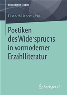 Elisabet Lienert, Elisabeth Lienert - Poetiken des Widerspruchs in vormoderner Erzählliteratur