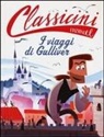 Alessandro Gatti, A. Castellani - Il viaggi di Gulliver da Jonathan Swift. Classicini