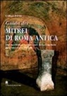 Carlo Pavia - Guida dei mitrei di Roma. Il fascino di Roma sotterranea