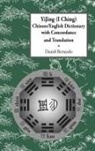 Daniel Claudio Bernardo - YiJing (I Ching) Chinese/English Dictionary with Concordance and