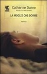 Catherine Dunne - La moglie che dorme