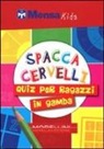 Harold Gale, Carolyn Skitt - Spaccacervelli. 219 quiz per ragazzi in gamba