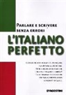 N. Mosca - L'italiano perfetto. Parlare e scrivere senza errori